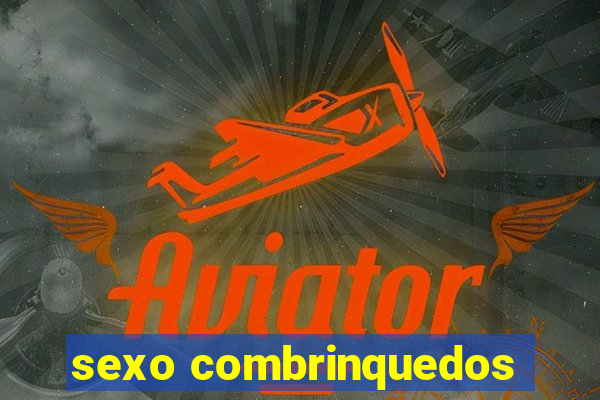 sexo combrinquedos